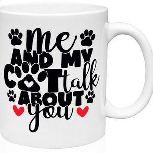 Me & My Cat Talk About You Mug (MG24)